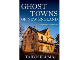 Livro Ghost Towns of New England de Taryn Plumb (Inglês)