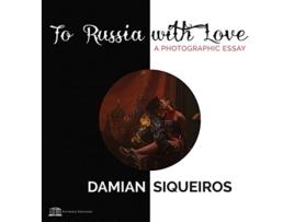 Livro To Russia With Love de Damian Siqueiros (Inglês)