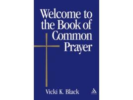 Livro Welcome to the Book of Common Prayer de Vicki K Black (Inglês)