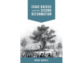 Livro Isaac Backus and the Second Reformation de Bruce Snavely (Inglês)
