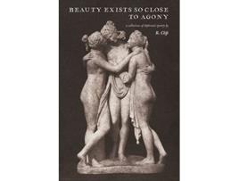Livro beauty exists so close to agony de R Clift (Inglês)