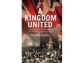 Livro Kingdom United de Catriona Pennell (Inglês - Capa Dura)