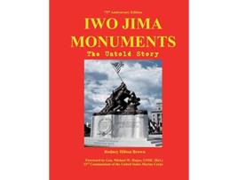 Livro IWO JIMA MONUMENTS The Untold Story UNTOLD STORIES de Rodney Hilton Brown (Inglês)