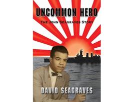 Livro Uncommon Hero The John Seagraves Story de David Seagraves (Inglês)