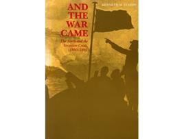 Livro And the War Came The North and the Secession Crisis 1860–1861 Louisiana Paperbacks L53 de Kenneth M Stampp (Inglês)