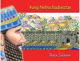 Livro King Nebuchadnezzar de Teresa Skinner (Inglês)