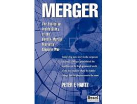 Livro Merger The Exclusive Inside Story of the BendixMartin Marietta Takeover War de Peter F Hartz (Inglês)