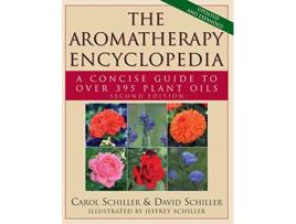 Livro Aromatherapy Encyclopedia de Carol Schiller e David Schiller (Inglês - Capa Dura)