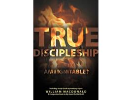 Livro True Discipleship with Study Guide Am I Ignitable de William MacDonald (Inglês)