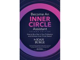 Livro Become an Inner Circle Assistant How to Be a Star in Your Profession and Achieve Inner Circle Status de Joan Burge (Inglês)