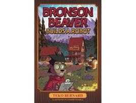 Livro Bronson Beaver Builds a Robot de Teko Bernard (Inglês)