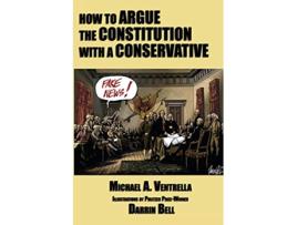 Livro How to Argue the Constitution with a Conservative de Michael A Ventrella (Inglês)