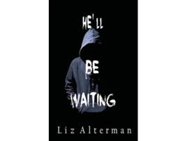 Livro Hell Be Waiting de Liz Alterman (Inglês)