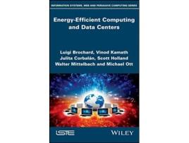Livro EnergyEfficient Computing and Data Centers de Luigi Brochard, Vinod Kamath et al. (Inglês - Capa Dura)