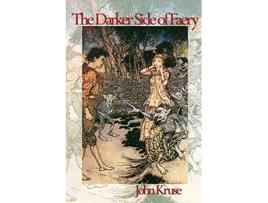 Livro The Darker Side of Faery de John Kruse (Inglês)