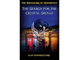 Livro The Smugglers of Mousehole Book 4 The Search for the Crystal Skulls de Alan SandersClarke (Inglês)