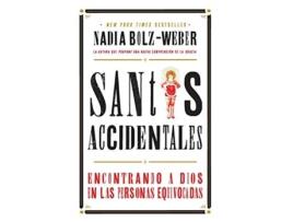 Livro Santos Accidentales Encontrando a Dios en las Personas Equivocadas Spanish Edition de Nadia Bolz-Weber (Espanhol - Capa Dura)