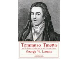 Livro Tommaso Traetta and the Fusion of Italian and French Opera in Parma de George W Loomis (Inglês - Capa Dura)