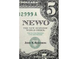 Livro Newo The New Economic World Order From the Great Depression to the Great Recession de Jerry M Rosenberg (Inglês)