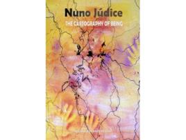 Livro The Cartography of Being Selected Poems 1967 2005 de Nuno Júdice (Inglês)