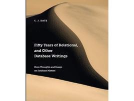 Livro Fifty Years of Relational, and Other Database Writings de Chris Date (Inglês)