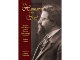 Livro The Harmony of the Soul Sigfrid KargElerts Letters To His Australian Friends de Harold Fabrikant (Inglês)