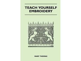 Livro Teach Yourself Embroidery de Mary Thomas (Inglês)