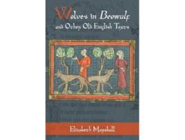 Livro Wolves in Beowulf and Other Old English Texts Nature and Environment in the Middle Ages de Elizabeth Marshall (Inglês)
