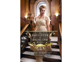 Livro The Daughter of Highland Hall de Carrie Turansky (Inglês)