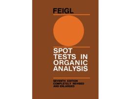Livro Spot Tests in Organic Analysis de F Feigl e V Anger (Inglês - Capa Dura)