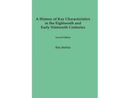 Livro History of Key Characteristics in the 18th and Early 19th Centuries de Rita Steblin (Inglês - Capa Dura)