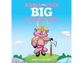Livro Hama the Pigs Big Adventure de Alexis E Fajardo (Inglês)