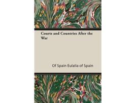 Livro Courts and Countries After the War de Of Spain Eulalia of Spain Eulalia of Spain (Inglês)