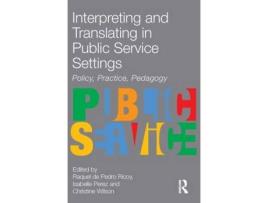 Livro interpreting and translating in public service settings de raquel de pedro ricoy,christine wilson (inglês)