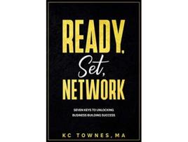 Livro Ready Set Network Seven Keys to Unlocking Business Building Success de Kc Townes (Inglês)