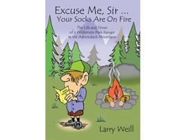 Livro Excuse Me, Sir… Your Socks Are On Fire de Larry Weill (Inglês)