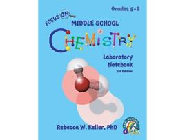 Livro Focus On Middle School Chemistry Laboratory Notebook 3rd Edition de Rebecca W Keller Ph D (Inglês)
