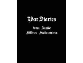 Livro War Diaries from Inside Hitlers Headquarters de Thomas Fensch (Inglês)