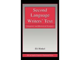 Livro Second Language Writers Text Linguistic and Rhetorical Features ESL Applied Linguistics Professional Series de Eli Hinkel (Inglês)
