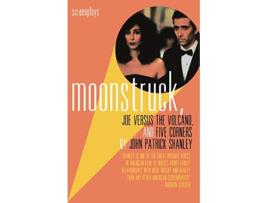Livro Moonstruck Joe Versus the Volcano and Five Corners Screenplays de John Patrick Shanley (Inglês)