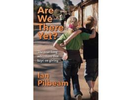 Livro Are We There Yet The yearlong adventure that kept on giving de Ian Pilbeam (Inglês)