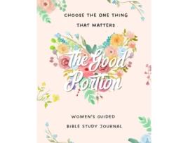 Livro The Good Portion Womens Guided Bible Study Journal de Brooke Hamlin (Inglês)