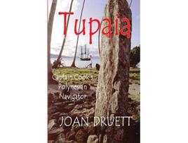 Livro Tupaia Captain Cooks Polynesian Navigator de Joan Druett (Inglês)