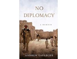 Livro No Diplomacy Musings of an Apathetic Soldier de Andrew Lafleche (Inglês)