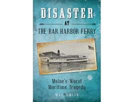 Livro Disaster at the Bar Harbor Ferry de Mac Smith (Inglês)