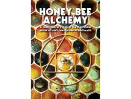 Livro Honey Bee Alchemy A contemporary look at the mysterious world of bees hive products and health de Valery A Isidorov (Inglês)