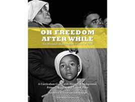Livro Oh Freedom After While The Missouri Sharecropper Protest of 1939 de Theodore D R Green Lynn Rubright (Inglês)