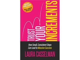 Livro Trust Your Increments de Laura Casselman (Inglês)