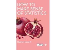Livro How to Make Sense of Statistics de Stephen Gorard (Inglês - Capa Dura)