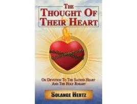 Livro The Thought of Their Heart: On Devotion to the Sacred Heart and the Holy Rosary Solange Hertz (Inglês)